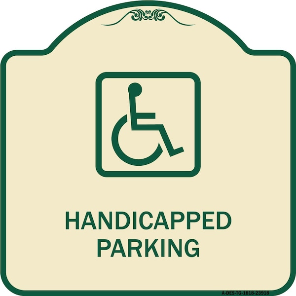Signmission Handicapped Parking HandicappedHeavy-Gauge Aluminum Architectural Sign, 18" x 18", TG-1818-23918 A-DES-TG-1818-23918 - main